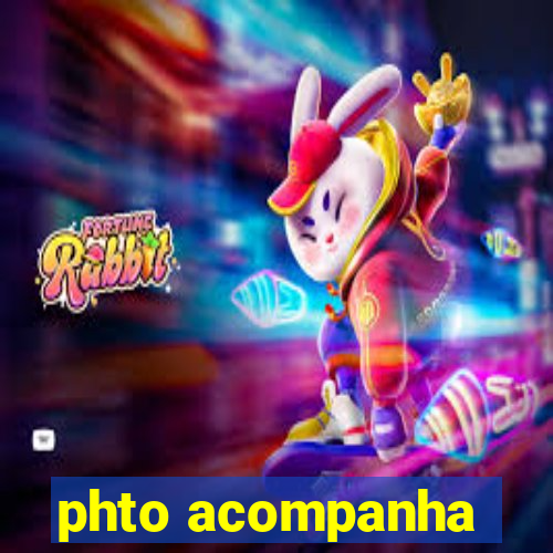 phto acompanha